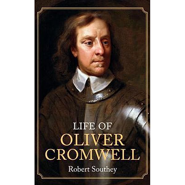 Life of Oliver Cromwell, Robert Southey