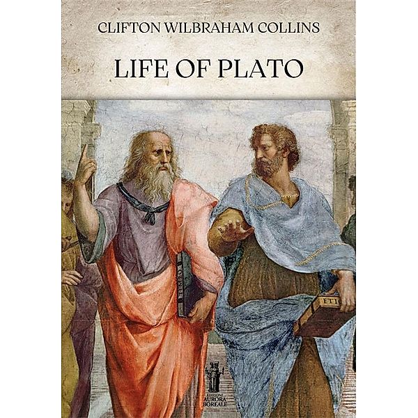 Life of Plato, Clifton Wilbraham Collins