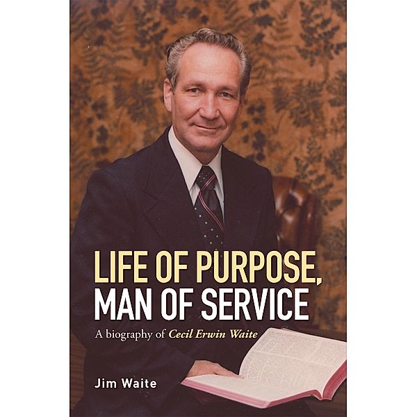 Life of Purpose, Man of Service, Jim Waite