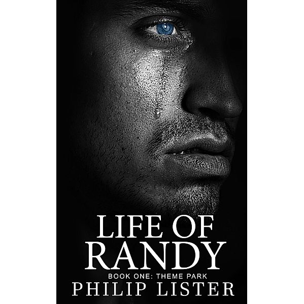 Life of Randy (Book One: Theme Park) / Life of Randy, Philip Lister