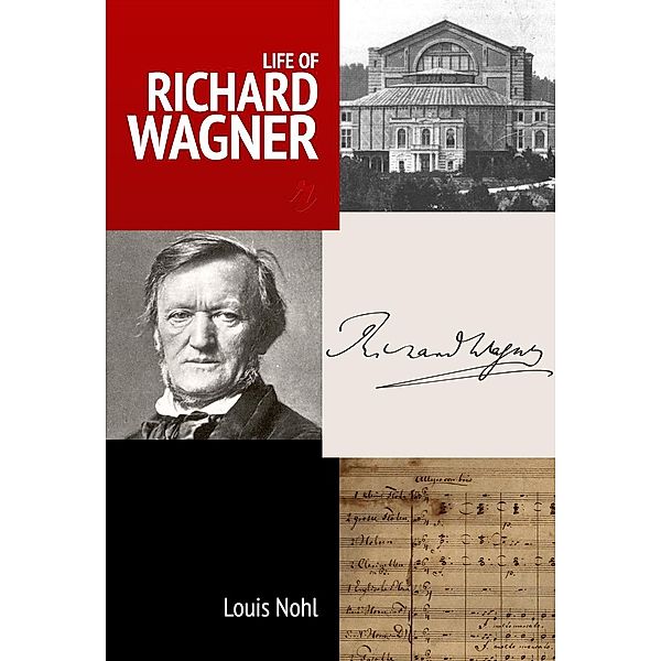 Life of Richard Wagner / Readme, LLC, Louis Nohl