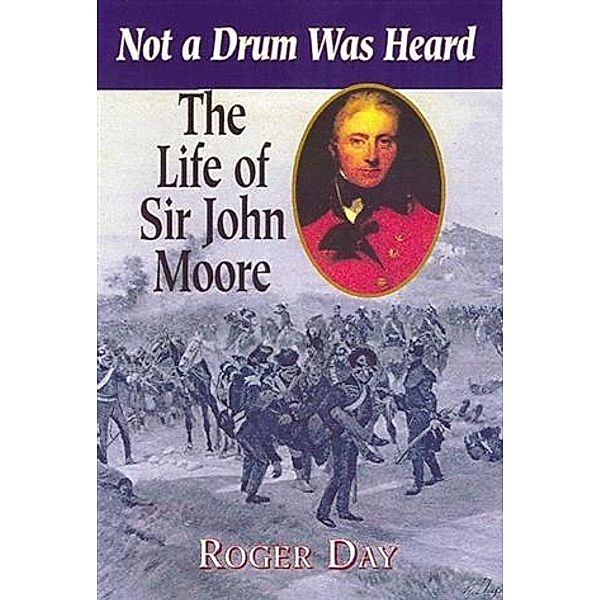 Life of Sir John Moore, Roger Day