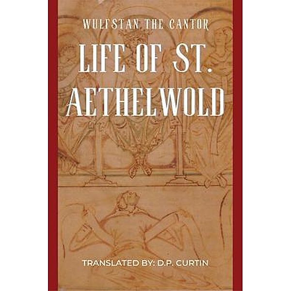 Life of St. Aethelwold, Wulfstan the Cantor