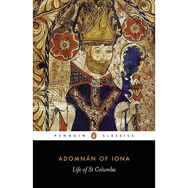 Life of St Columba, Adomnan Of Iona