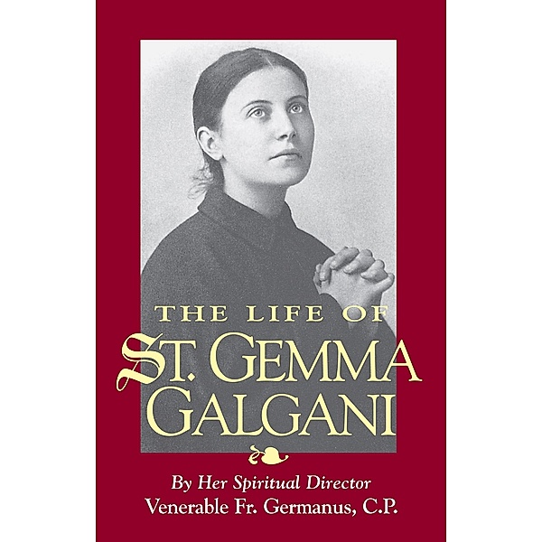Life of St. Gemma Galgani, Ven. Fr. Germanus C. P.