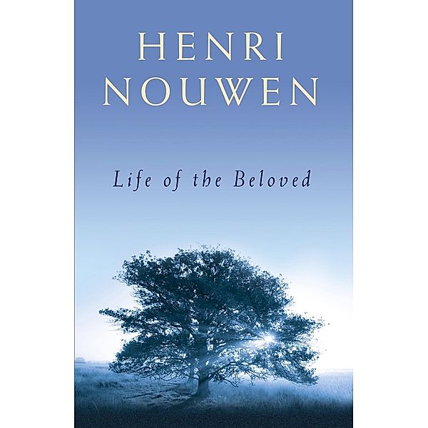 Life of the Beloved, Henri J. M. Nouwen