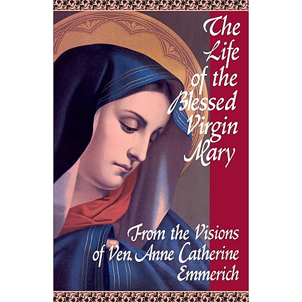 Life of the Blessed Virgin Mary, Anne Catherine Emmerich