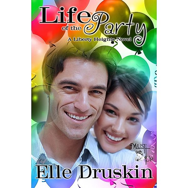 Life of the Party (The Liberty Heights Series, #2) / The Liberty Heights Series, Elle Druskin