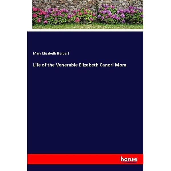 Life of the Venerable Elizabeth Canori Mora, Mary Elizabeth Herbert