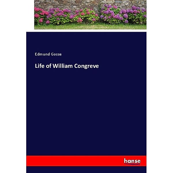 Life of William Congreve, Edmund Gosse