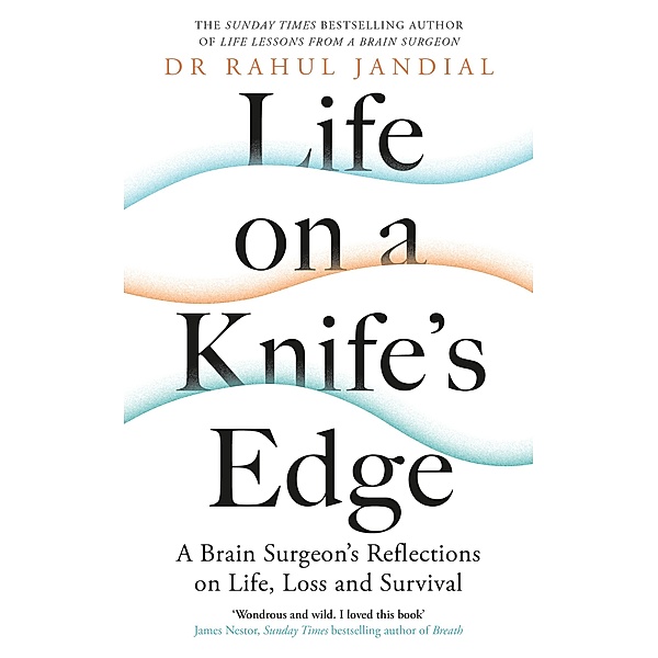 Life on a Knife's Edge, Rahul Jandial