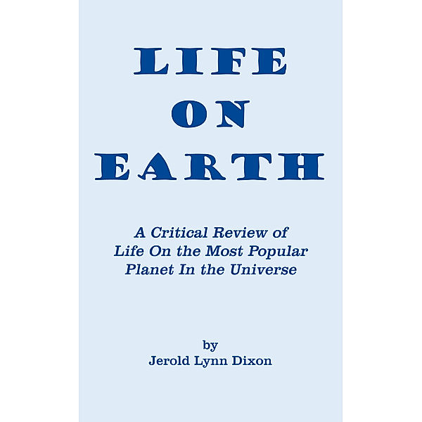 Life on Earth, Jerold Lynn Dixon