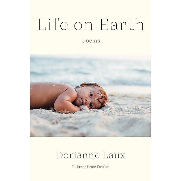 Life on Earth: Poems, Dorianne Laux