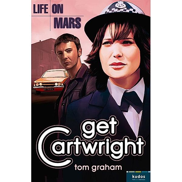 Life on Mars: Get Cartwright, Tom Graham