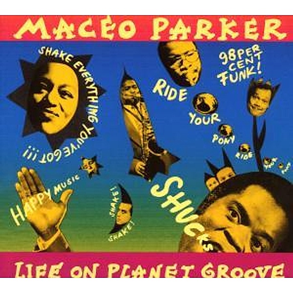 Life On Planet Groove, Maceo Parker