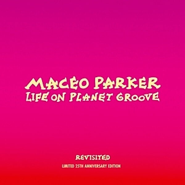 Life On Planet Groove Revisited (2 LPs) (Vinyl), Maceo Parker