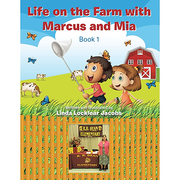 Life on the Farm with Marcus and Mia, Linda Locklear Jacobs