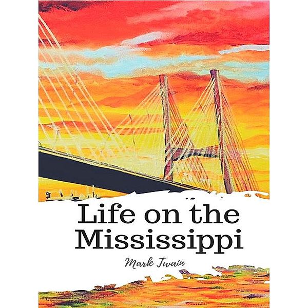 Life on the Mississippi, Mark Twain