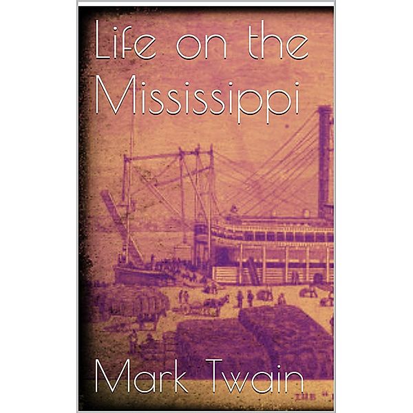 Life on the Mississippi, Mark Twain