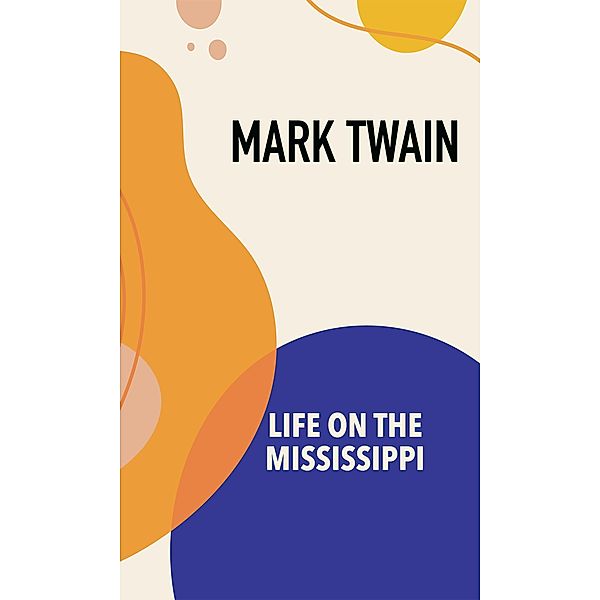 Life on the Mississippi, Mark Twain