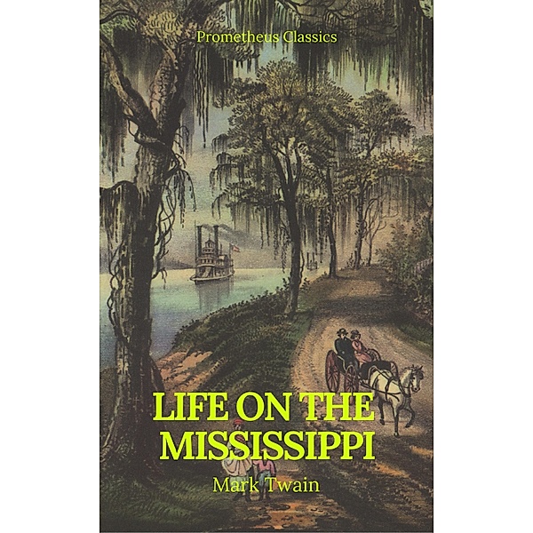 Life On The Mississippi (Prometheus Classics), Mark Twain, Prometheus Classics