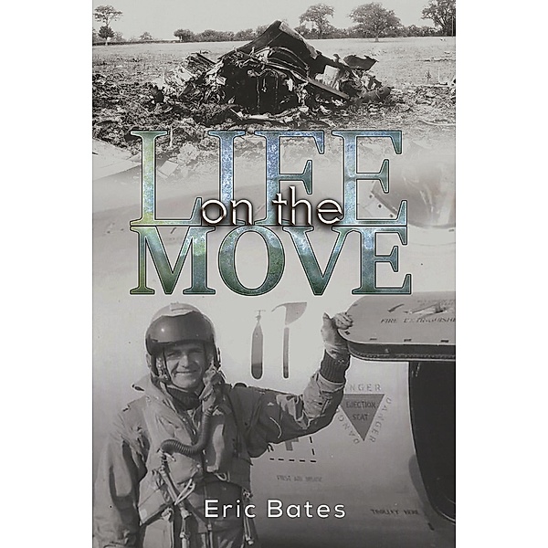 Life on the Move / Austin Macauley Publishers, Eric Bates