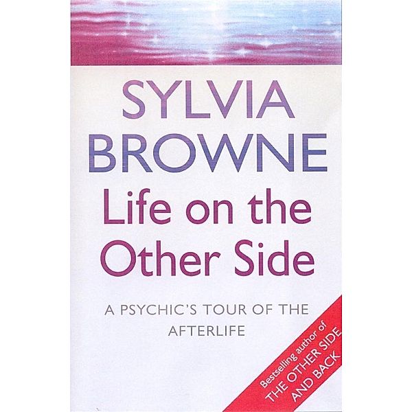 Life On The Other Side, Sylvia Browne