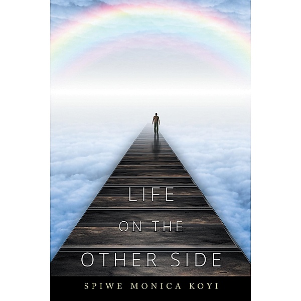 Life on the Other Side, Spiwe Monica Koyi