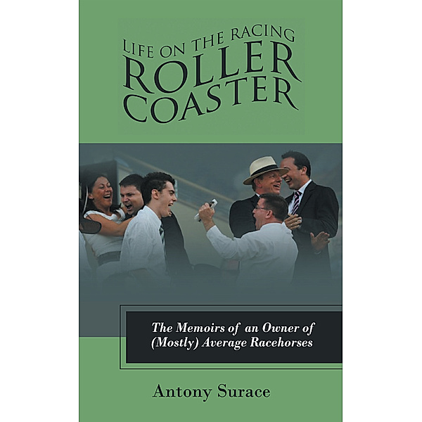 Life on the Racing Rollercoaster, Antony Surace