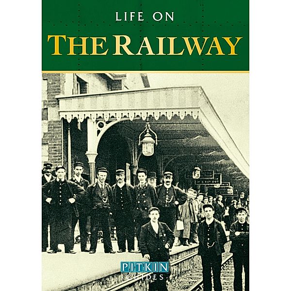 Life on the Railway / Pitkin, Anthony Burton