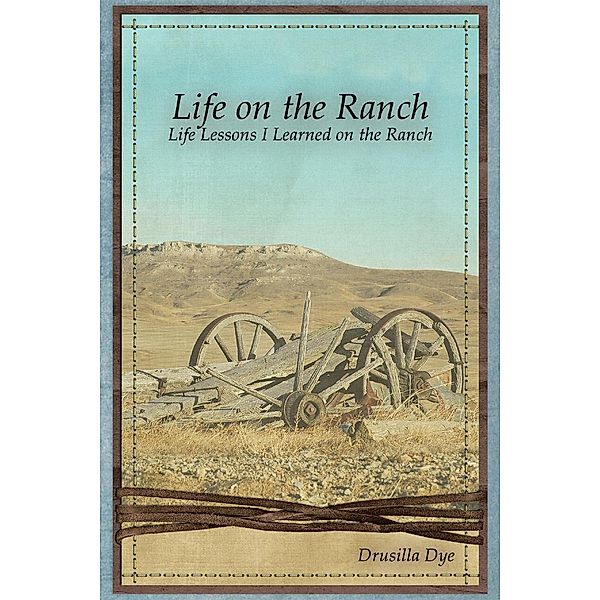 Life on the Ranch, Drusilla Dye