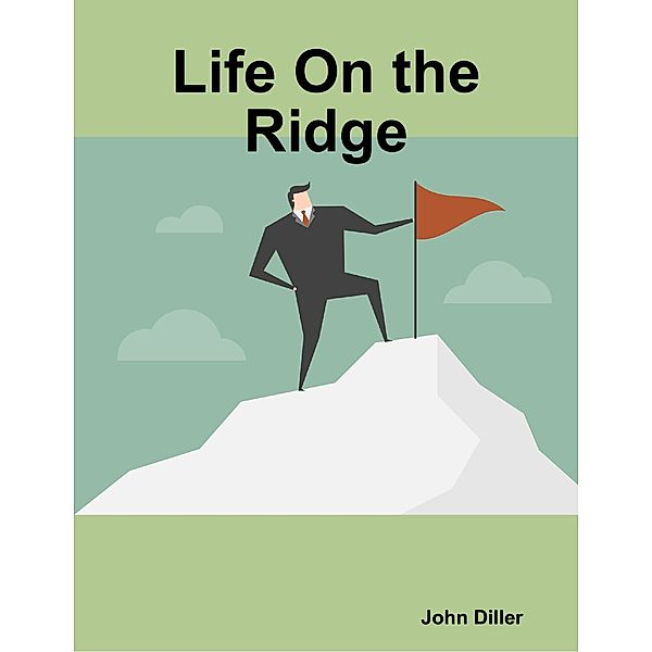 Life On the Ridge, John Diller