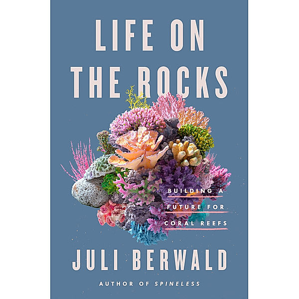 Life on the Rocks, Juli Berwald