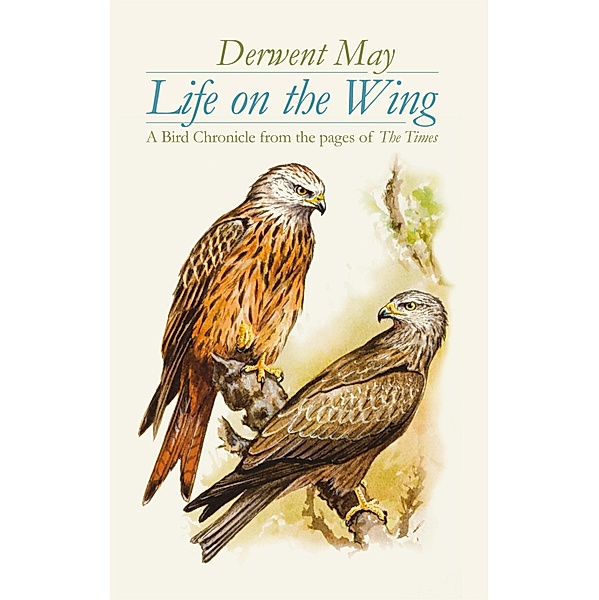 Life on the Wing, Derwent May