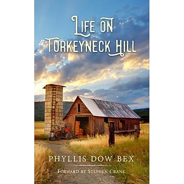 Life on Turkeyneck Hill, Phyllis Dow Bex