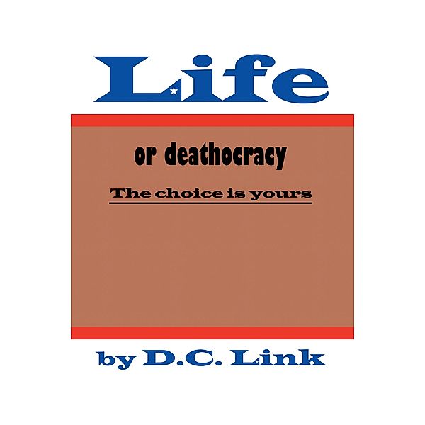 Life or Deathocracy, D. C. Link