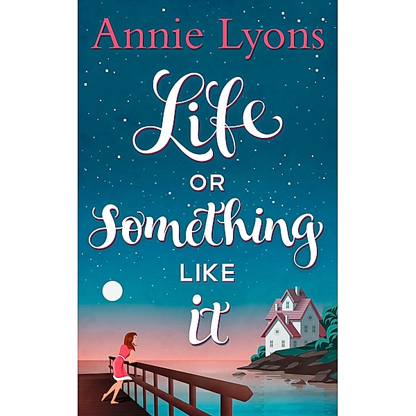 Life Or Something Like It, Annie Lyons