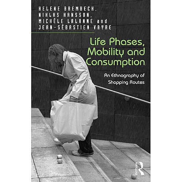 Life Phases, Mobility and Consumption, Helene Brembeck, Niklas Hansson, Jean-Sébastien Vayre