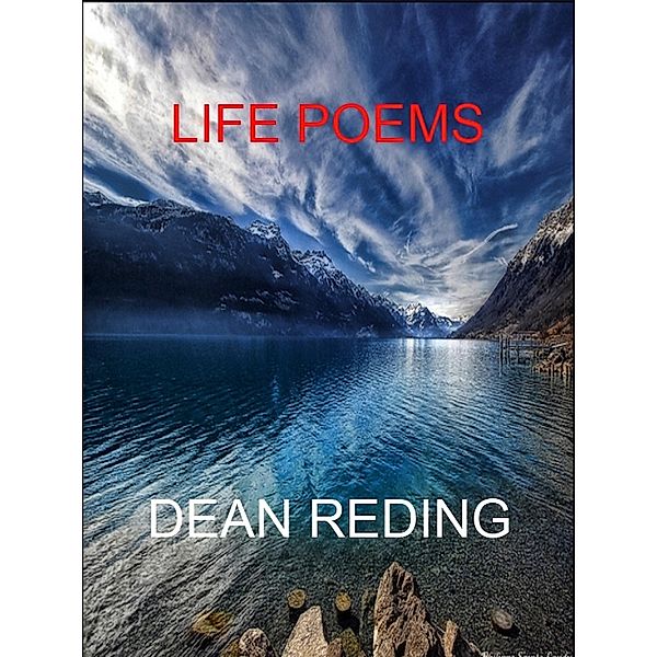 Life Poems, Dean Reding