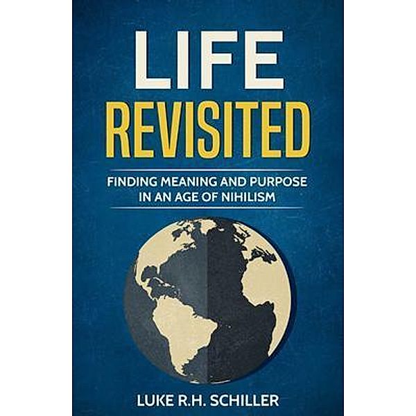 Life Revisited / Schiller Academy, Luke R. H. Schiller