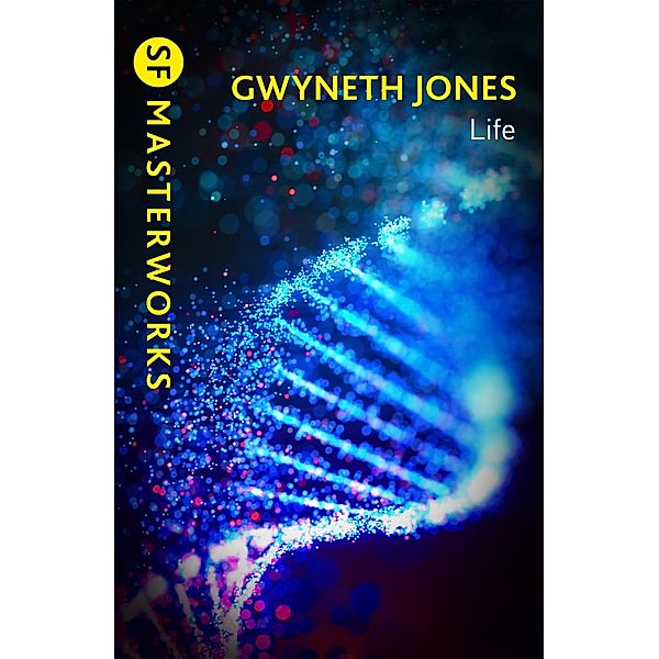 Life / S.F. MASTERWORKS Bd.189, Gwyneth Jones