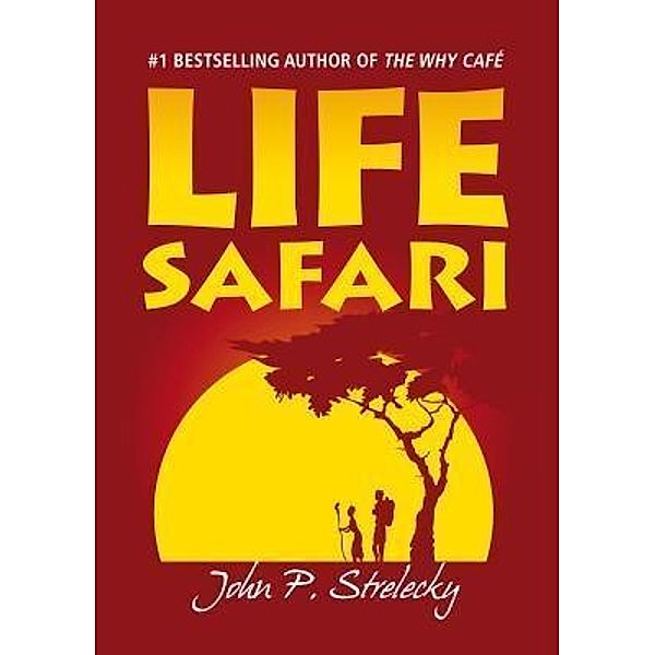 Life Safari / Aspen Light Publishing, John P Strelecky