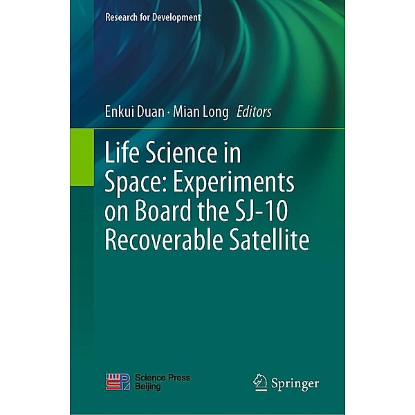 Life Science in Space: Experiments on Board the SJ-10 Recoverable Satellite / Research for Development