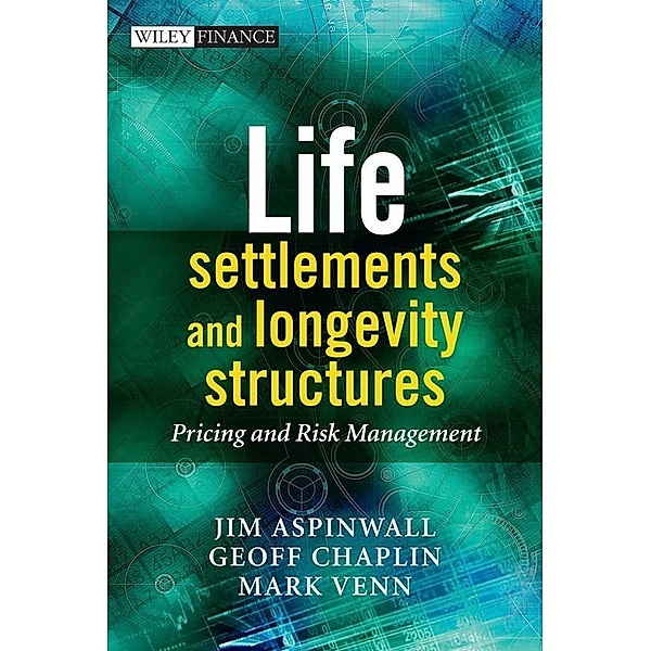Life Settlements and Longevity Structures, Geoff Chaplin, Jim Aspinwall, Mark Venn