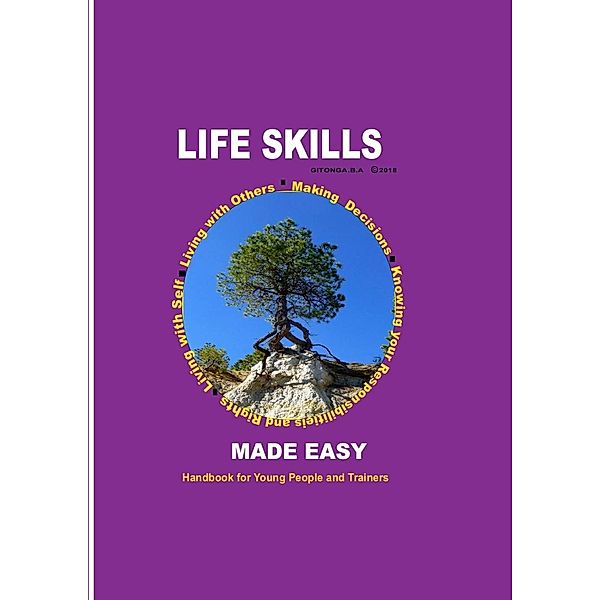 Life Skills Made Easy- Handbook for Young People and Trainers (1, #1) / 1, Gitonga. B. A. Israel