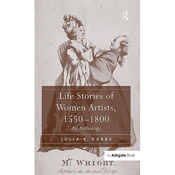 Life Stories of Women Artists, 1550-1800, Julia K. Dabbs