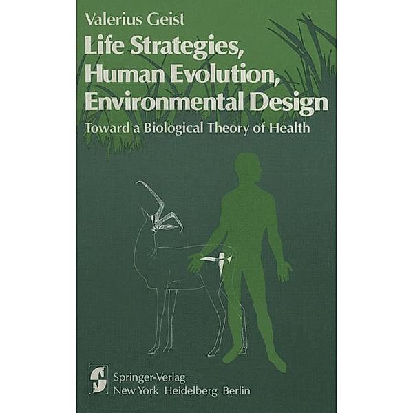 Life Strategies, Human Evolution, Environmental Design, Valerius Geist