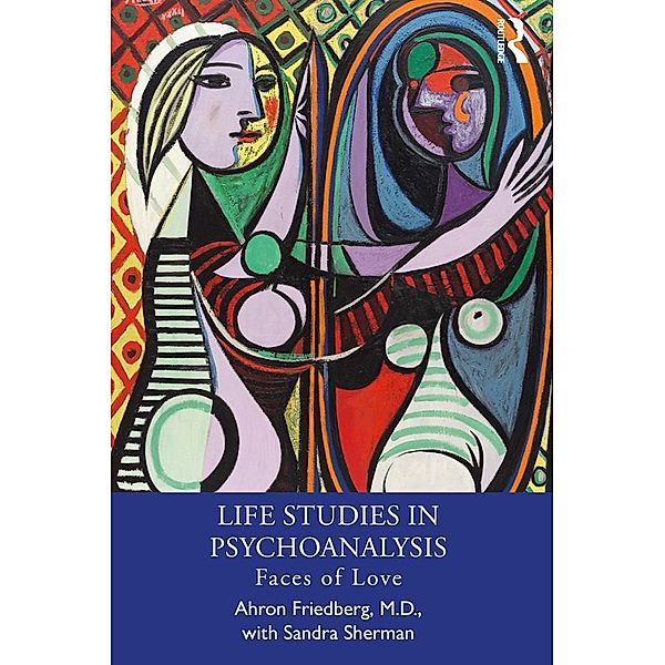 Life Studies in Psychoanalysis, M. D. Friedberg, Sandra Sherman