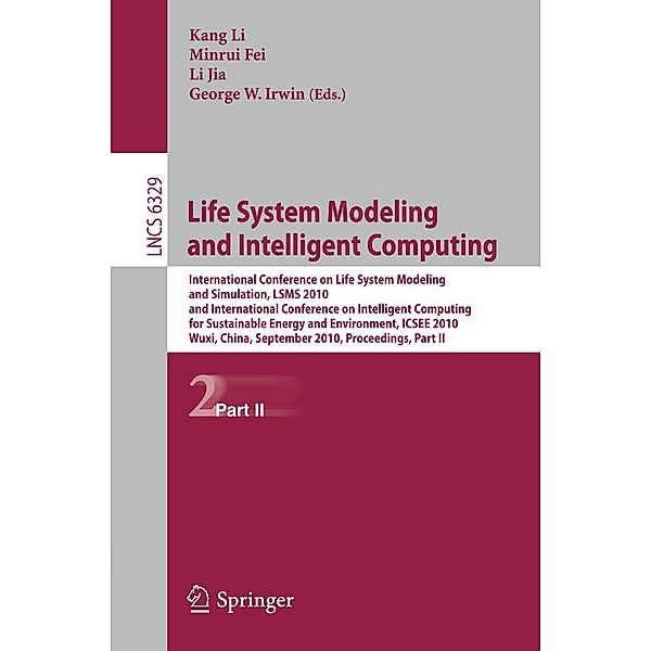 Life System Modeling and Intelligent Computing / Lecture Notes in Computer Science Bd.6329