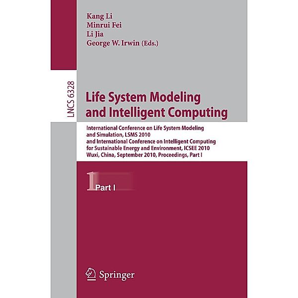 Life System Modeling and Intelligent Computing / Lecture Notes in Computer Science Bd.6328